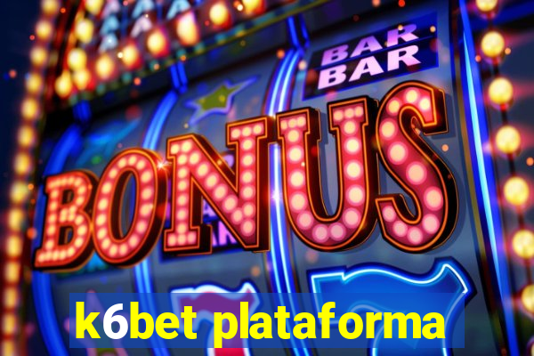 k6bet plataforma